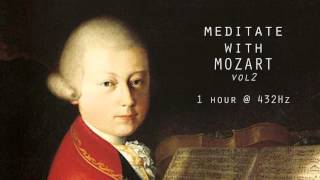 Meditate with Mozart  432Hz Classical Music  Vol 2 [upl. by Lasyrc346]