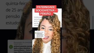 PATERNIDADE SOCIOAFETIVA  PENSÃO ‼️ direito familia [upl. by Ahtar660]