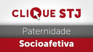 Clique STJ  Paternidade Socioafetiva 05102018 [upl. by Gruver]