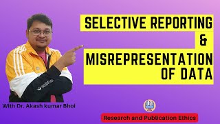 Selective Reporting amp Misrepresentation of Data  eSupport for Research  2022  Dr Akash Bhoi [upl. by Nazarius]