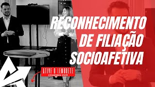 DIREITO DE FAMÍLIA Reconhecimento de filiação socioafetiva [upl. by Elynad]